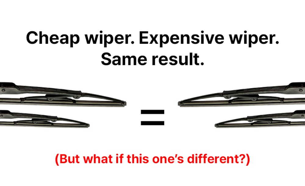 Cheap wiper. Expensive wiper. Same result.