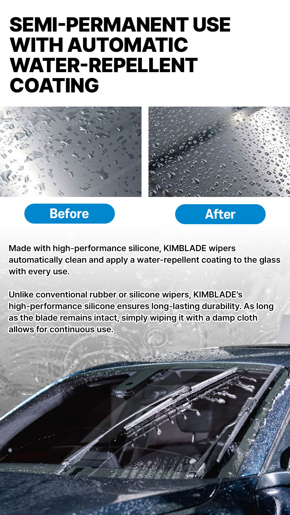 Kimblade wipers use durable silicone to apply water-repellent coating automatically ensuring clear visibility and long-lasting performance with every use